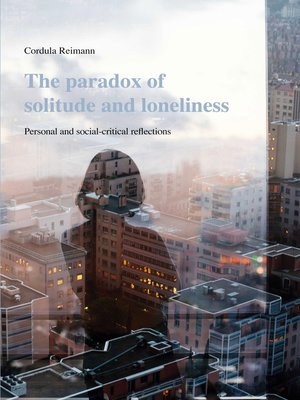 cover image of The paradox of solitude and loneliness